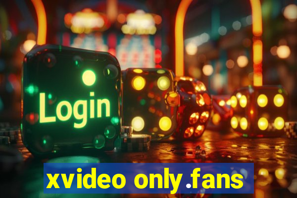 xvideo only.fans